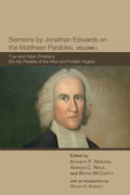 Sermons by Jonathan Edwards on the Matthean Parables, Volume I - Paperback