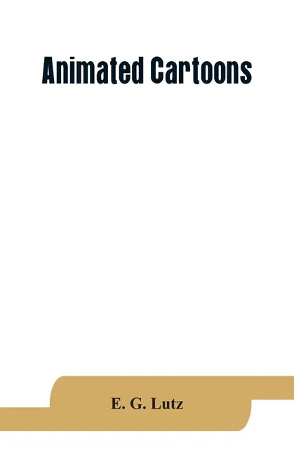 Animated cartoons; how they are made, their origin and development - Paperback