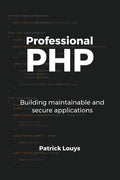 Professional PHP: Building maintainable and secure applications - Paperback