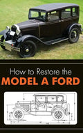 How to Restore the Model A Ford - Hardcover
