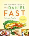 The Ultimate Guide to the Daniel Fast: Feed Your Soul, Strengthen Your Spirit, and Renew Your Body - Paperback