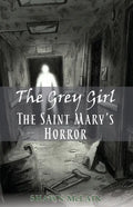 The Saint Mary's Horror: The Grey Girl, Book 3 - Paperback
