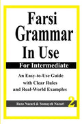 Farsi Grammar in Use: For Intermediate Students: An Easy-To-Use Guide with Clear Rules and Real-World Examples - Paperback