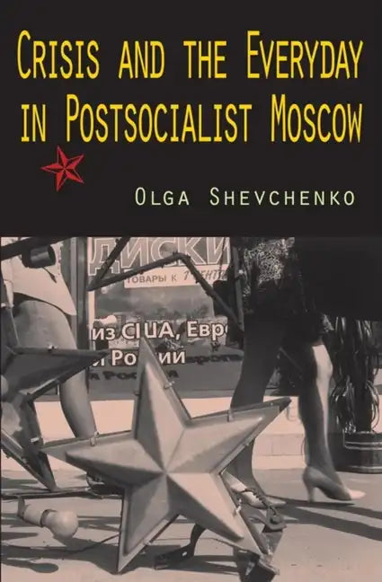 Crisis and the Everyday in Postsocialist Moscow - Paperback