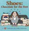 Shoes: Chocolate for the Feet: A Cathy Collection - Paperback