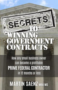 Secrets To Winning Government Contracts - Paperback
