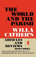 The World and the Parish, Volume 1: Willa Cather's Articles and Reviews, 1893-1902 - Hardcover