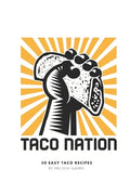 Taco Nation: 30 Easy Taco Recipes - Paperback