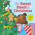 The Sweet Smell of Christmas: A Christmas Scratch and Sniff Book for Kids - Hardcover
