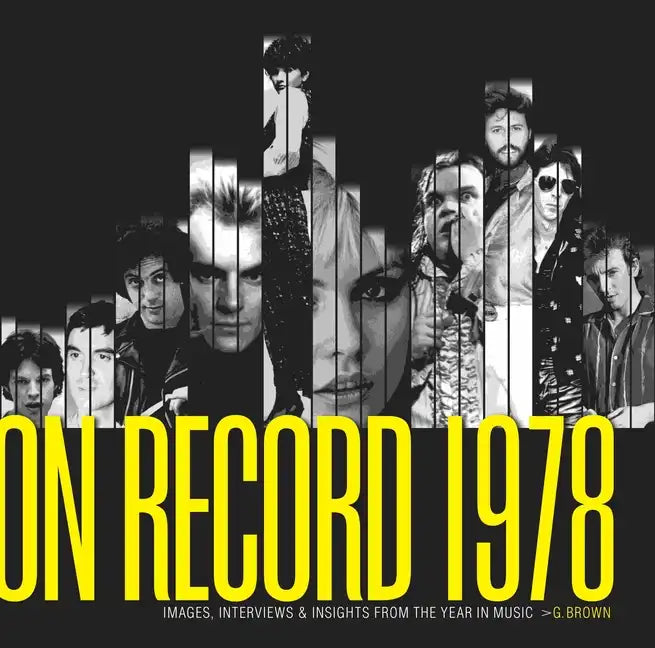 On Record - Vol. 1: 1978: Images, Interviews & Insights from the Year in Music - Paperback