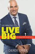 120 Minutes to Live Big: Do Away with Small Living - Paperback