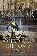 A Gladiator Dies Only Once: The Further Investigations of Gordianus the Finder - Paperback