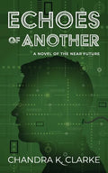 Echoes of Another: A Novel of the Near Future - Paperback