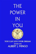 The Power In You!: You Can Live Your Dream - Paperback