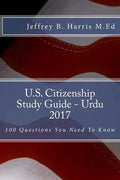 U.S. Citizenship Study Guide- Urdu: 100 Questions You Need To Know - Paperback