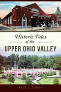 Historic Tales of the Upper Ohio Valley - Paperback