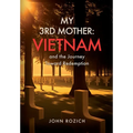My 3rd Mother: Vietnam and the Journey Toward Redemption - Hardcover