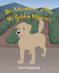 The Adventures of Pete the Golden Retriever - Paperback