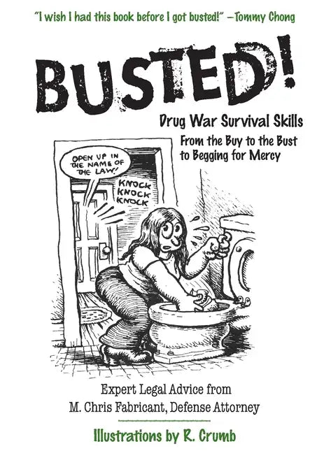 Busted!: Drug War Survival Skills: From the Buy to the Bust to Begging for Mercy - Paperback