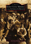 Early Coal Mining in the Anthracite Region - Paperback