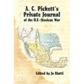 A. C. Pickett's Private Journal of the U.S.-Mexican War - Paperback