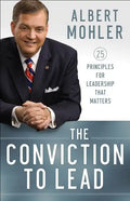 The Conviction to Lead: 25 Principles for Leadership That Matters - Paperback