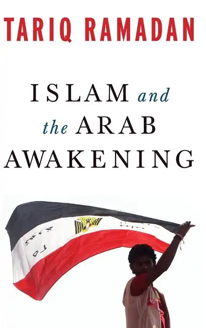 Islam and the Arab Awakening - Hardcover