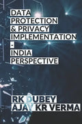 Data Protection and Privacy Implementation: India Perspective - Paperback