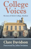College Voices: The Story of Christ's College, Aberdeen - Paperback