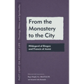 From the Monastery to the City: Hildegard of Bingen and Francis of Assisi - Paperback