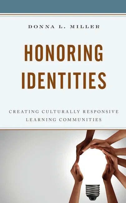 Honoring Identities: Creating Culturally Responsive Learning Communities - Hardcover