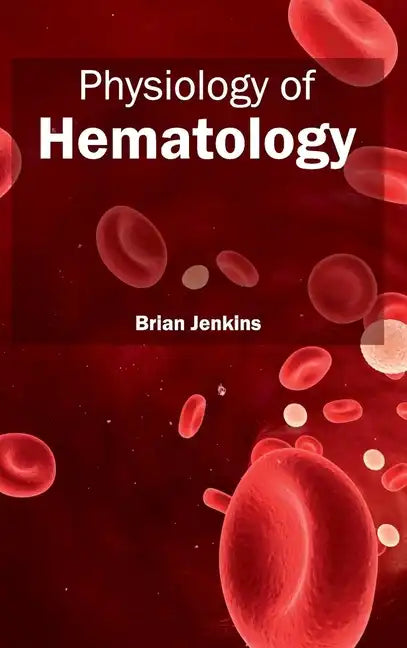 Physiology of Hematology - Hardcover