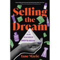 Selling the Dream: The Billion-Dollar Industry Bankrupting Americans - Paperback