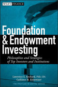 Foundation and Endowment Investing: Philosophies and Strategies of Top Investors and Institutions - Hardcover