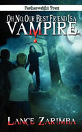 Oh No, Our Best Friend Is a Vampire! - Paperback