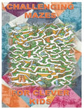 Challenging Mazes for Clever Kids: Fun brain games for ages 4 & up - Paperback
