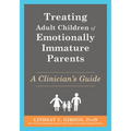 Treating Adult Children of Emotionally Immature Parents: A Clinician's Guide - Paperback