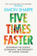 Five Times Faster: Rethinking the Science, Economics, and Diplomacy of Climate Change - Hardcover