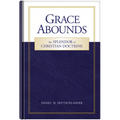 Grace Abounds: The Splendor of Christian Doctrine - Hardcover