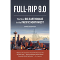 Full-Rip 9.0: The Next Big Earthquake in the Pacific Northwest - Paperback