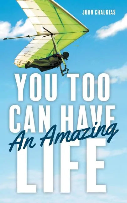 You Too Can Have An Amazing Life - Paperback