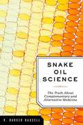 Snake Oil Science: The Truth about Complementary and Alternative Medicine - Paperback