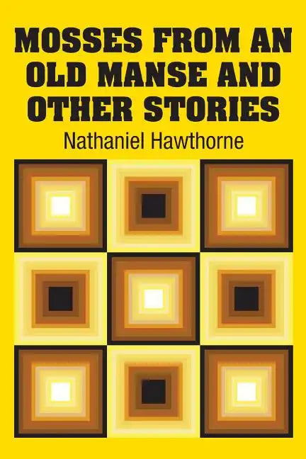 Mosses from an Old Manse and Other Stories - Paperback