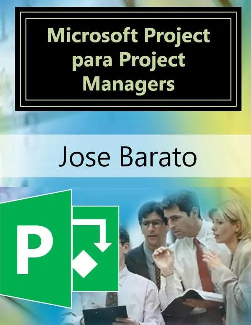 Microsoft Project para Project Managers: Microsoft Project en proyectos reales - Paperback