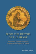 From the Depths of the Heart: Annotated Translation of the Prayers of St. Gregory of Narek - Hardcover