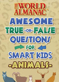 The World Almanac Awesome True-Or-False Questions for Smart Kids: Animals - Hardcover