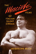 The Maciste Films of Italian Silent Cinema - Paperback