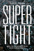 Supertight: Models for Living and Making Culture in Dense Urban Environments - Hardcover