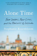 Alone Time: Four Seasons, Four Cities, and the Pleasures of Solitude - Paperback