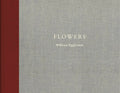William Eggleston: Flowers - Hardcover